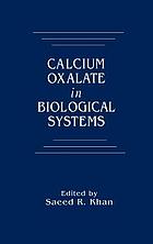 Calcium oxalate in biological systems