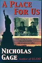 A place for us : a Greek immigrant boy's odyssey to a new country and an unknown father