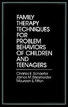 Family therapy techniques for problem behaviors of children and teenagers