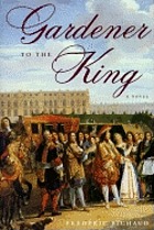 Gardener to the king : a novel