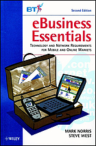 eBusiness essentials : technology and network requirements for mobile and online markets