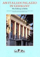 An Italian palazzo in Germany : the Embassy in Berlin