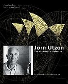 J&oslash;rn Utzon : the architect's universe