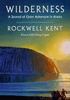 Wilderness : a journal of quiet adventure in Alaska