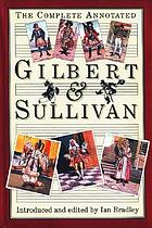 The complete annotated Gilbert and Sullivan