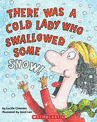 There was a cold lady who swallowed some snow