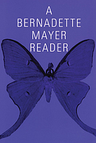 A Bernadette Mayer reader