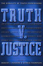 Truth v. justice : the morality of truth commissions