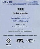Electrical performance of electronic packaging : October 27-29, 1997, the Wyndham Hotel, San Jose, California