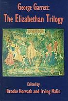 George Garrett the Elizabethan trilogy