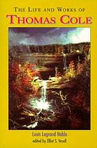 The life and works of Thomas Cole