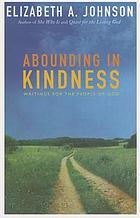 Abounding in kindness : writings for the people of God
