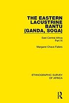 The Eastern Lacustrine Bantu : (Ganda and Soga)