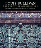 Louis Sullivan : the poetry of architecture