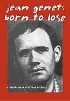 Jean Genet : born to lose
