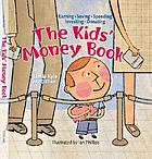The kids' money book : earning, saving, spending, investing, donating