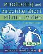 Producing and Directing the Short Film and Video, 4th Edition