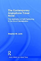 The Contemporary Anglophone Travel Novel@ : the aesthetics of self-fashioning in the era of globalization