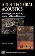Architectural acoustics : blending sound sources, sound fields, and listeners