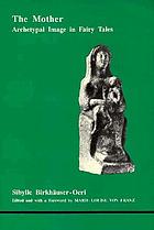 The mother : archetypal image in fairy tales