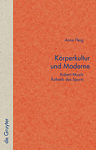 Körperkultur und Moderne : Robert Musils Ästhetik des SportsRobert musils asthetik des sports