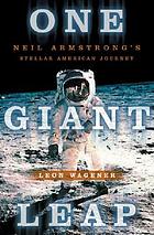 One giant leap : Neil Armstrong's stellar American journey