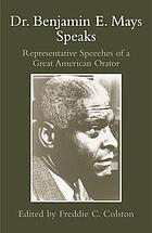 Dr. Benjamin E. Mays speaks : representative speeches of a great American orator