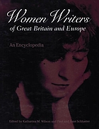 Women writers of Great Britain and Europe : an encyclopedia