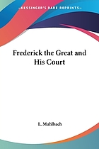 Frederick the Great and his court. An historical romance