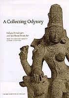 A collecting odyssey : Indian, Himalayan, and Southeast Asian art from the James and Marilynn Alsdorf collection