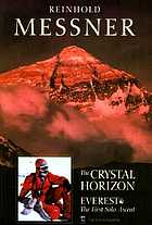 The crystal horizon : Everest--the first solo ascent