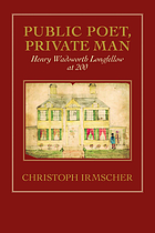 Public poet, private man : Henry Wadsworth Longfellow at 200