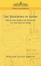 The religions of Japan : from the dawn of history to the era of Méiji