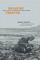Breaking through : essays, journals, and travelogues of Edward F. Ricketts