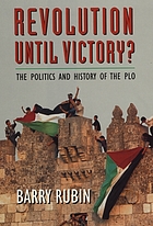 Revolution until victory? : the politics and history of the PLO