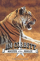 Jim Corbett : master of the jungle