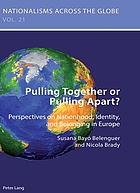 Pulling together or pulling apart? : perspectives on nationhood, identity, and belonging in Europe