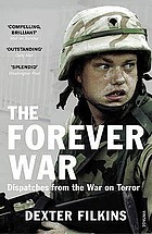 The forever war : dispatches from the War on Terror