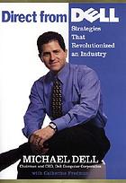 Direct from Dell : strategies that revolutionized an industry