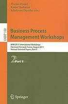 Business process management workshops : BPM 2011 International Workshops, Clermont-Ferrand, France, August 29, 2011, Revised selected papers