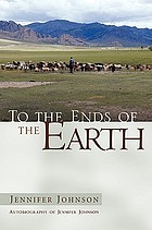 To the ends of the earth : autobiography of Jennifer Johnson