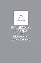 Ecumenical creeds and reformed confessions