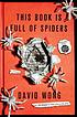 This book is full of spiders : seriously, dude, don't touch it 