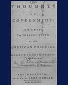 Thoughts on government : applicable to the present state of the American colonies. : In a letter from a gentleman to his friend