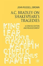 A.C. Bradley on Shakespeare's tragedies : a concise edition and reassessment
