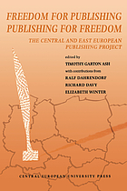 Freedom for publishing, publishing for freedom : the Central and East European Publishing Project
