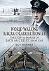 World War One aircraft carrier pioneer : the story and diaries of Captain JM McCleery RNAS-RAF World War One aircraft carrier pioneer : the story and diaries of Captain JM McCleery RNAS-RAF
