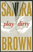 Play dirty