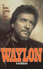 Waylon : an autobiography