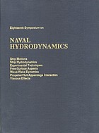 Eighteenth Symposium on Naval Hydrodynamics ship motions, ship hydrodynamics, experimental techniques, free-surface aspects, wave/wake dynamics, propeller/hull/appendage interactions, viscous effects